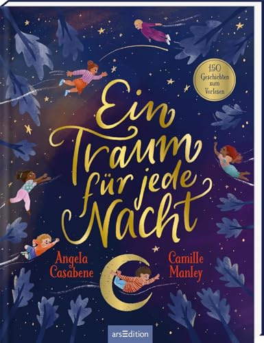 Ein Traum für jede Nacht: 150 Geschichten zum Vorlesen | Kinderbuch ab 4 Jahren, Über 150 Geschichten zum Einschlafen und Träumen
