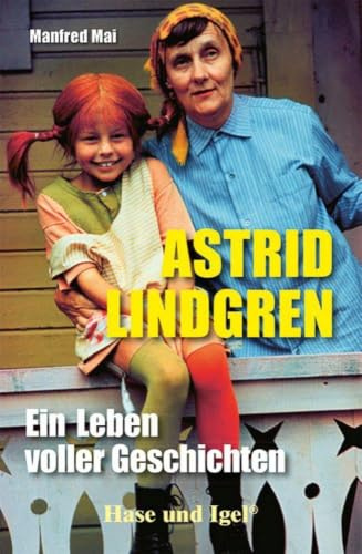 Astrid Lindgren: Ein Leben voller Geschichten