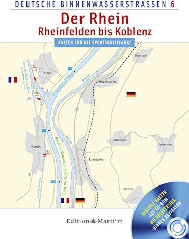Der Rhein - Rheinfelden bis Koblenz: Deutsche Binnenwasserstraßen 6