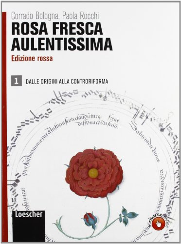 Rosa fresca aulentissima. Con antologia della Divina Commedia. Ediz. rossa. Per le Scuole superiori. Con espansione online (Vol. 1)