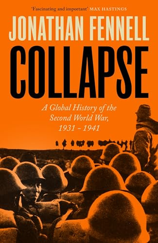 Collapse: A Global History of the Second World War, 1931-1941