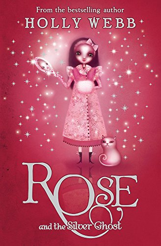 Rose: Rose and the Silver Ghost: Book 4