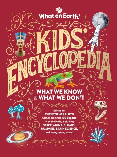 What on Earth! Kids' Encyclopedia: Updated Edition - What We Know & What We Don't