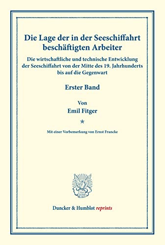 Die wirtschaftliche und technische Entwicklung der Seeschiffahrt von der Mitte des 19. Jahrhunderts bis auf die Gegenwart.: Mit einer Vorbemerkung von ... CIII). (Duncker & Humblot reprints, Band 103)