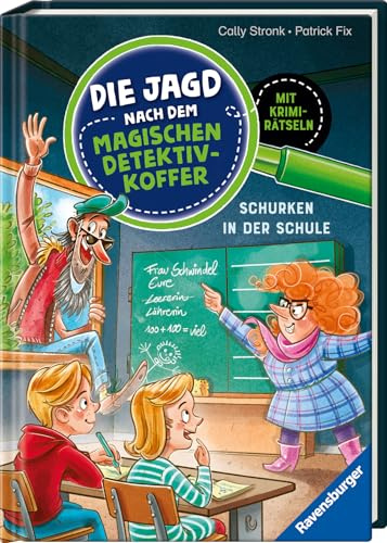 Die Jagd nach dem magischen Detektivkoffer 6: Schurken in der Schule. Erstlesebuch ab 7 Jahren für Jungen und Mädchen - Lesenlernen mit Krimirätseln
