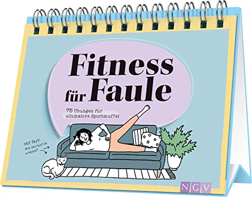 Fitness für Faule | 75 Übungen für ultimative Sportmuffel: Mit Test: Wie faul bist du wirklich? | Ohne Schweiß, Aufwand oder Muskelkater