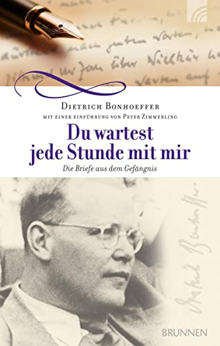 Du wartest jede Stunde mit mir: Die Briefe aus dem Gefängnis: Die Briefe aus dem Gefängnis (1943-1944)