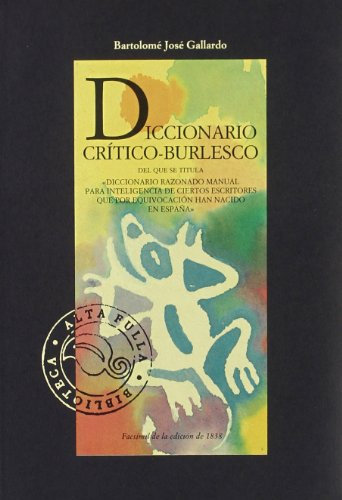 Diccionario crítico-burlesco del que se titula Diccionario razonado manual para inteligencia de ciertos escritores que por equivocación han nacido en España