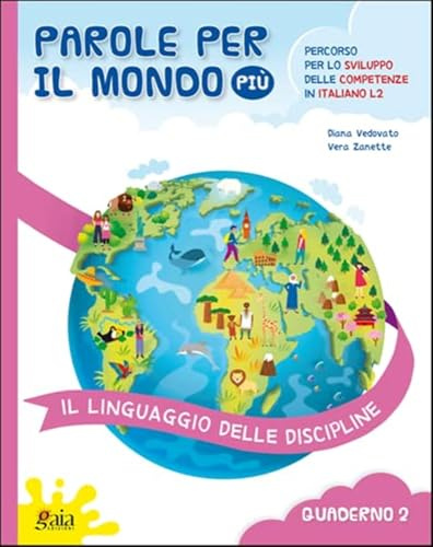 PAROLE PER IL MONDO PIU' - Quaderno 2 - Il linguaggio delle discipline