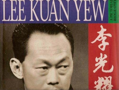 Lee Kuan Yew, a Pictorial Biography