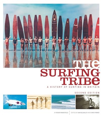 The Surfing Tribe: A History of Surfing in Britain