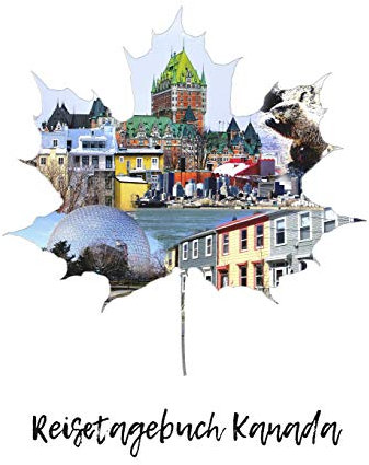Reisetagebuch Kanada: Reiseerlebnisse in Canada festhalten auf 100 Seiten | Soft Cover glänzend | Für Reisende: Tagebuch in DIN A4 | innen liniert | ... zum Verschenken | Reisejournal | Reisenotizen