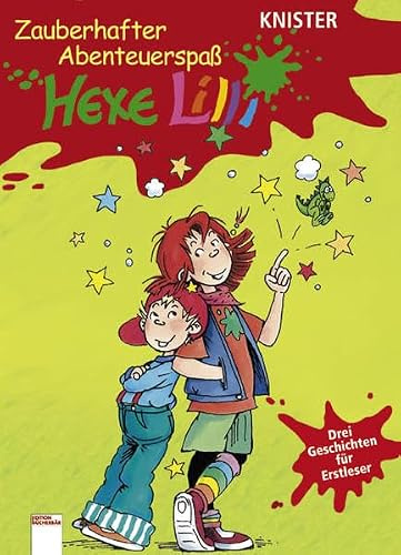 Zauberhafter Abenteuerspaß mit Hexe Lilli: Drei Geschichten für Erstleser