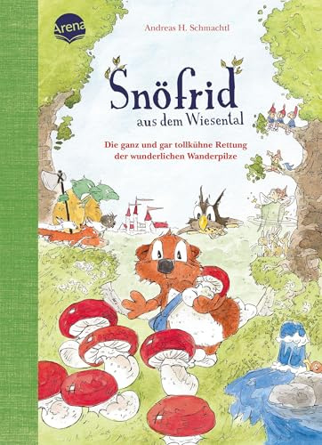 Snöfrid aus dem Wiesental (7). Die ganz und gar tollkühne Rettung der wunderlichen Wanderpilze: Vorlesebuch ab 4 Jahren (Snöfrid aus dem Wiesental zum Vorlesen ab 4 Jahren)