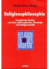 Religionsphilosophie: Europäische Denker zwischen philosophischer Theologie und Religionskritik (Religion in der Moderne)