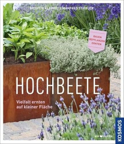 Hochbeete: Vielfalt ernten auf kleiner Fläche
