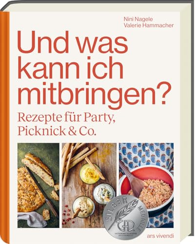 Und was kann ich mitbringen? – vielseitige Rezepte für Partys, Picknicks & Co.: Mitbringsel von Salaten bis Desserts - GAD SILBER 2025: Mitbringsel ... & einfache Kennzeichnungen zum Arbeitsaufwand