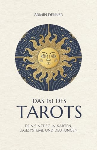 Das 1x1 des Tarots – Dein Einstieg in Karten, Legesysteme und Deutungen