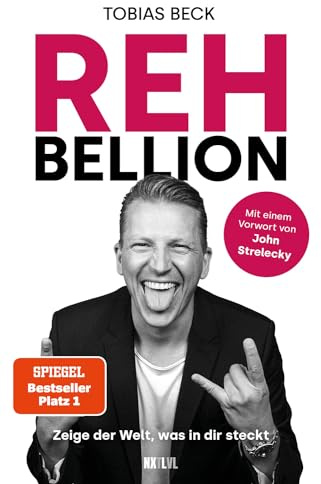 Rehbellion – Spiegel Bestseller Platz 1, Zeige der Welt, was in dir steckt, mit Vorwort von John Strelecky, Tobias Beck Motivation, Selbstbewusstsein ... Rehlein und lebe das Leben, das du verdienst.