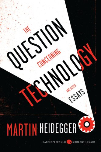 The Question Concerning Technology, and Other Essays: Essential Philosophy of Science―Accessible and Still Relevant Today (Harper Perennial Modern Thought, 58)
