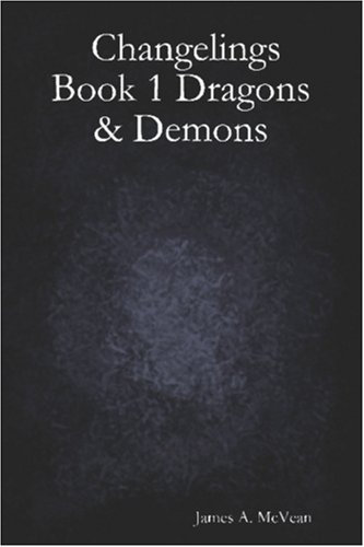 Changelings Book 1 Dragons & Demons