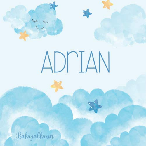 Adrian Babyalbum: Babybuch zum Eintragen, Ausfüllen und Gestalten