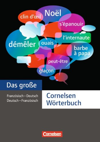 Das große Cornelsen Wörterbuch: Französisch-Deutsch/Deutsch-Französisch: Wörterbuch: Über 100.000 Stichwörter und Wendungen