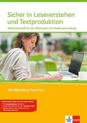 Sicher in Leseverstehen und Textproduktion. Methodenheft für die Oberstufe mit Multimedia-CD: Methodenheft für die Oberstufe mit Mediensammlung Klasse 11-13 (Abi-Workshop Spanisch)