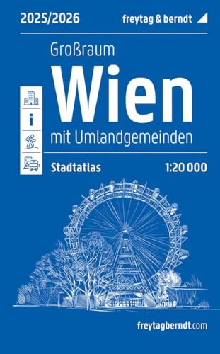 Wien Großraum, Städteatlas 1:20.000, 2025/2026, freytag & berndt: Mit Umlandgemeinden (freytag & berndt Stadtplan)