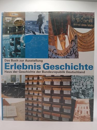 Erlebnis Geschichte - Das Buch zur Ausstellung