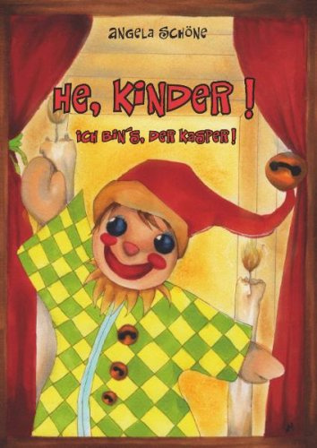 He, Kinder! Ich bin´s der Kasper!: 20 Puppentheaterstücke