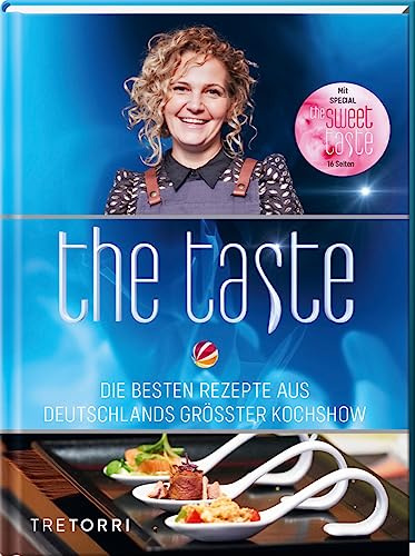 The Taste: Die besten Rezepte aus Deutschlands größter Kochshow - Das Siegerbuch zur Staffel 11 - mit Beileger The sweet Taste
