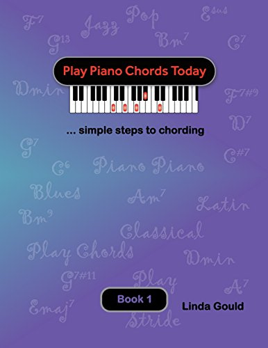 Play Piano Chords Today 1: ... simple steps to chording (Play Piano Chords Today Series, Band 1)