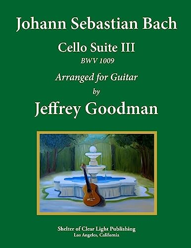 Johann Sebastian Bach - Cello Suite III BWV 1009: Arranged for Guitar