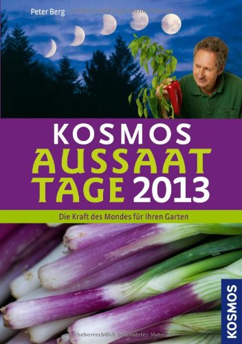 AUSSAATTAGE 2013: DIE KRAFT DES MONDES FÜR IHREN GARTEN