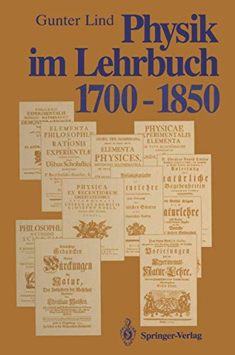 Physik im Lehrbuch 1700–1850: Zur Geschichte der Physik und ihrer Didaktik in Deutschland