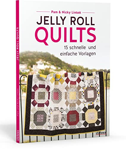 Jelly Roll Quilts: 15 schnelle und einfache Vorlagen