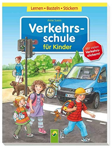 Verkehrsschule für Kinder: Lernen - Basteln - Stickern. Mit vielen Verkehrsstickern!