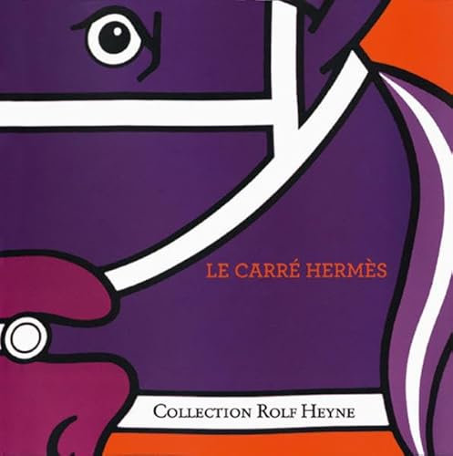 Le carré Hermès: Die illustrierte Geschichte des Hermès-Halstuchs