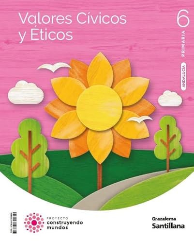 VALORES CIVICOS Y ETICOS 6 PRIMARIA CONSTRUYENDO MUNDOS