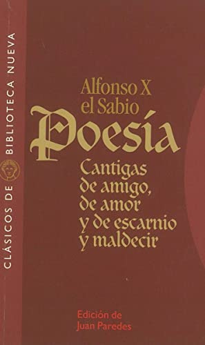 Poesía: Cantigas de amigo, de amor y de escarnio y maldecir (Clásicos de Biblioteca Nueva)