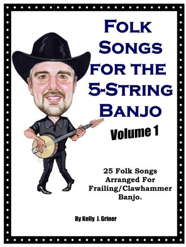 Folk Songs For The 5-String Banjo Volume 1