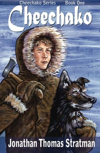 Cheechako: An Alaska Adventure: Volume 1 (Cheechako Series)