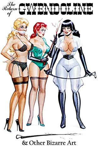 Eric Stanton: The Return of Gwendoline & Other Bizarre Art (Vintage Fetish Classics, Band 2)