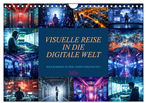 Visuelle Reise in die digitale Welt (Wandkalender 2026 DIN A4 quer), CALVENDO Monatskalender: Erkunden Sie die digitale Welt, eine visuelle Reise durch den Kalender der Zukunft (CALVENDO Technologie)