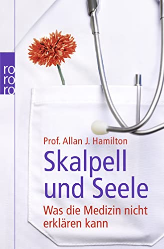 Skalpell und Seele: Was die Medizin nicht erklären kann