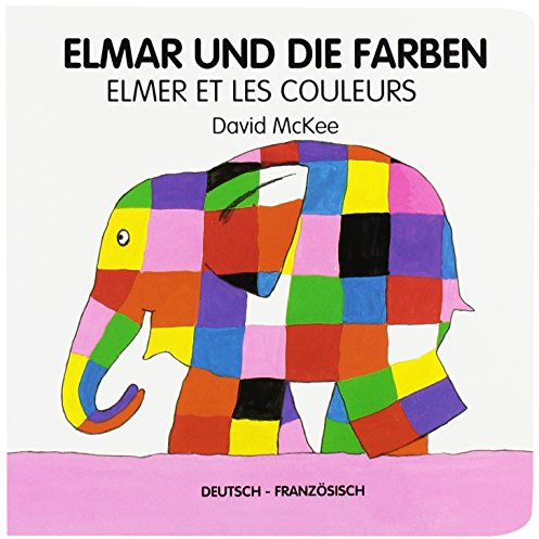 Elmar und die Farben, deutsch-französisch. Elmer et les couleurs