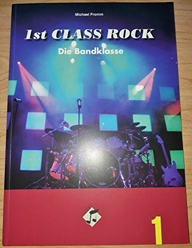 1st Class Rock (Schülerband mit Audio-CD): Die Bandklasse