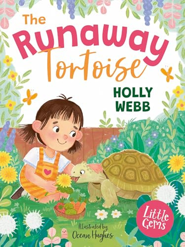 The Runaway Tortoise: An adorable illustrated animal tale for early readers from bestselling author Holly Webb (Little Gems)