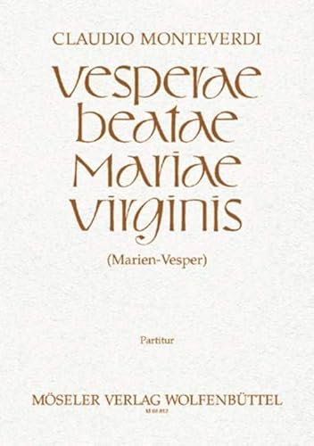 Vesper of the Blessed Virgin Mary: Vesperae Beatae Mariae Virginis. soloists (SSATTB), mixed choir, 2 Flauti, 3 Cornetti, 3 Trombone, bassoon, strings and basso continuo. Partition.
